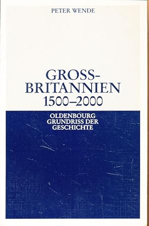 Großbritannien 1500 - 2000. Oldenbourg Grundriss der Geschichte 32.