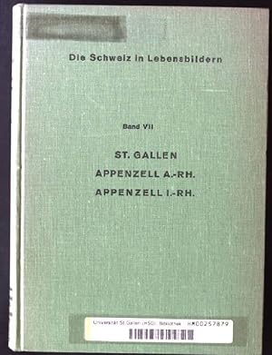 Bild des Verkufers fr Die Schweiz in Lebensbildern, Band VII, St.Gallen, Appenzell A.-Rh., Appenzell I.-Rh zum Verkauf von books4less (Versandantiquariat Petra Gros GmbH & Co. KG)