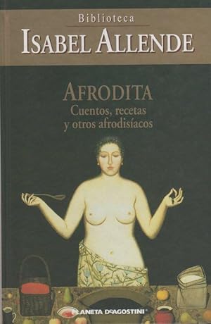 Imagen del vendedor de Afrodita. Cuentos, recetas y otros afrodisiacos . a la venta por Librería Anticuaria Astarloa