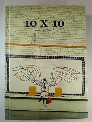Emiliano Ponzi : 10 X 10. - (Ediz. italiana e inglese)