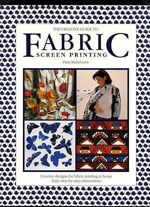 The Creative Guide to Fabric Screen Printing