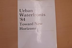 Seller image for Urban Waterfronts '84: Toward New Horizons for sale by HALCYON BOOKS