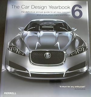 Seller image for The Car Design Yearbook 6: The Definitive Annual Guide to All New Concept and Production Cars Worldwide for sale by Chapter 1