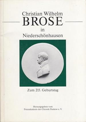Seller image for Christian Wilhelm Brose in Niederschnhausen. Zum 215. Geburtstag. for sale by Antiquariat Carl Wegner