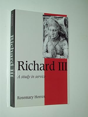 Seller image for Richard III: A Study of Service [or Study in Service] (Cambridge Studies in Medieval Life and Thought) for sale by Rodney Rogers