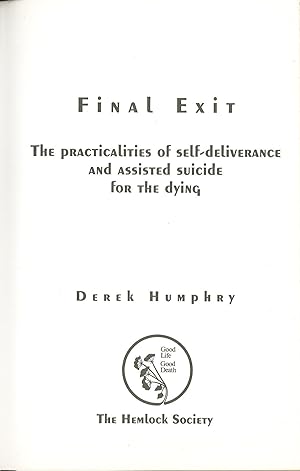 Seller image for Final Exit: The Practicalities of Self-Deliverance and Assisted Suicide for the Dying for sale by Sergio Trippini