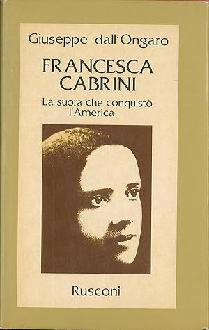 Bild des Verkufers fr Francesca Cabrini la suora che conquist l'America zum Verkauf von Sergio Trippini