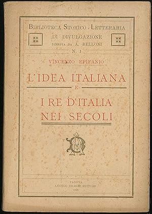 Seller image for L'idea italiana e i re d'Italia nei secoli for sale by Sergio Trippini