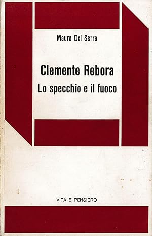 Bild des Verkufers fr Clemente Rebora Lo Specchio e il fuoco zum Verkauf von Sergio Trippini