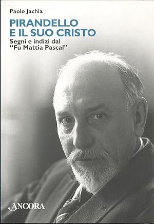 Bild des Verkufers fr Pirandello e il suo cristo - segni e indizi dal "Fu Mattia Pascal" zum Verkauf von Sergio Trippini