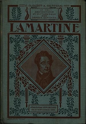 Seller image for Lamartine,La Vie anecdotique et pittoresque des Grands Ecrivains"," for sale by Antiquariat Kastanienhof