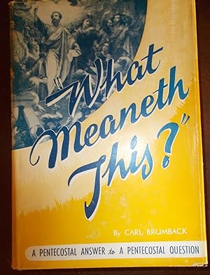 What Meaneht This?: A Pentecostal Answer to A Pentecostal Question