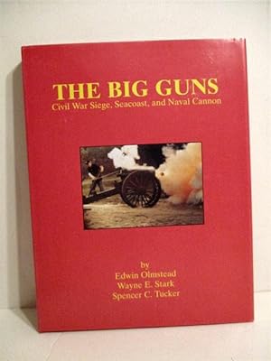 Big Guns: Civil War Siege, Seacoast, and Naval Cannon.