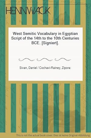 West Semitic Vocabulary in Egyptian Script of the 14th to the 10th Centuries BCE. [Signiert].