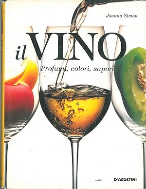 Il vino. Profumi, colori, sapori. Edizione italiana a cura di L. Imbriani