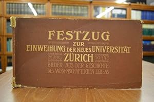 Festzug zur Einweihung der Neuen Universität Zürich. "Bilder aus der Geschichte des wissenschaftl...