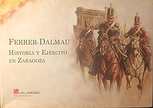 FERRER-DALMAU. Historia y Ejército en Zaragoza.