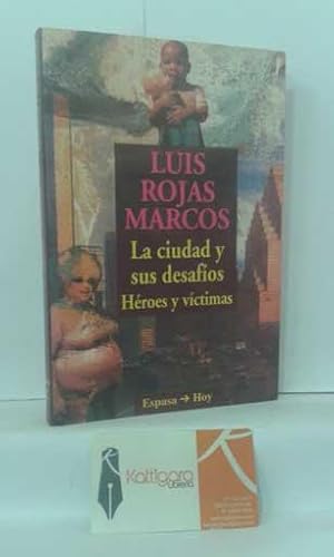 Imagen del vendedor de LA CIUDAD Y SUS DESAFOS, HROES Y VCTIMAS a la venta por Librera Kattigara