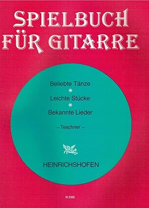 Bild des Verkufers fr Spielbuch f?r Gitarre. Beliebte T?nze - Leichte St?cke - Bekannte Lieder zum Verkauf von Antiquariat Hans Wger