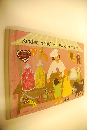 Kinder, heut` ist Wochenmarkt!. Ein Bilderbuch von mit Versen von James Krüss / Stalling-Bilderbu...
