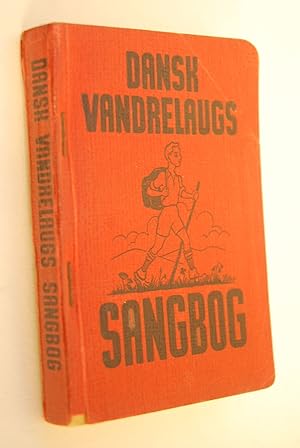 Dansk Vandrelaugs Sangbog Sangbog til brug ved Dansk vandrelaugs ture og moder