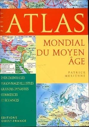 Seller image for PETIT ATLAS MONDIAL DU MOYEN AGE - EVENEMENTS CLES - PERSONNAGES ILLUSTRES + GRANDES DYNASTIES - COMMERCE ET ECHANGES for sale by Le-Livre