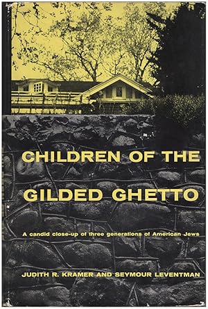 Seller image for Children of the Gilded Ghetto: A Candid Closeup of Three Generations of American Jews for sale by Diatrope Books