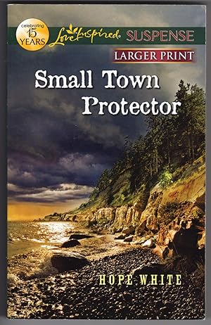 Small Town Protector (Love Inspired Suspense) - LARGER PRINT