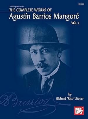 Bild des Verkufers fr The Complete Works of Agustin Barrios Mangore, Volume 1 zum Verkauf von AHA-BUCH GmbH