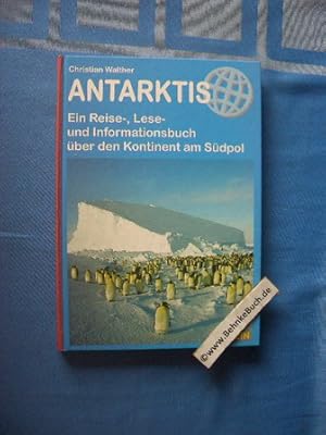 Bild des Verkufers fr Antarktis : ein Reise-, Lese- und Informationsbuch ber den Kontinent am Sdpol. ReiseHandbuch zum Verkauf von Antiquariat BehnkeBuch