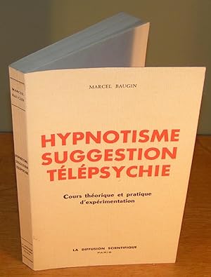 HYPNOTISME SUGGESTION TÉLÉPSYCHIE cours théorique et pratique d’expérimentation