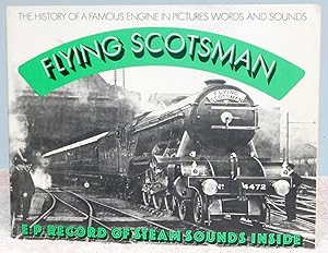 Seller image for Flying Scotsman - The History of a Famous Engine in Pictures Words and Sounds for sale by Argyl Houser, Bookseller