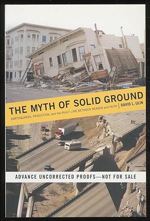 Seller image for The Myth of Solid Ground: Earthquakes, Prediction, and the Fault Line Between Reason and Faith for sale by Between the Covers-Rare Books, Inc. ABAA