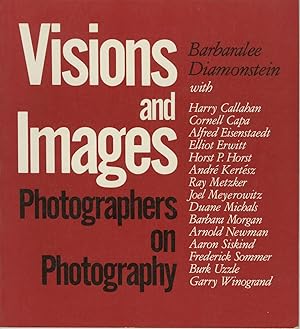 Bild des Verkufers fr VISIONS AND IMAGES: PHOTOGRAPHERS ON PHOTOGRAPHY zum Verkauf von Andrew Cahan: Bookseller, Ltd., ABAA