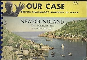 Newfoundland, The Fortress Isle, Our Case: Premier Smallwood's Statement of Policy