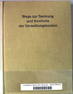 Immagine del venditore per Wege zur Senkung und Kontrolle der Verwaltungskosten. Ein Handbuch fr Wirtschaft und Verwaltung. venduto da books4less (Versandantiquariat Petra Gros GmbH & Co. KG)