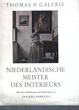 Bild des Verkufers fr Niederlndische Meister des Interieurs; Thomas Galerie; zum Verkauf von books4less (Versandantiquariat Petra Gros GmbH & Co. KG)