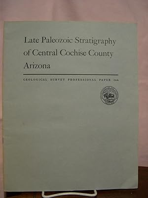 Seller image for LATE PALEOZOIC STRATIGRAPHY OF CENTRAL COCHISE COUNTY, ARIZONA: PROFESSIONAL PAPER 266 for sale by Robert Gavora, Fine & Rare Books, ABAA