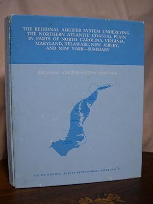 Seller image for THE REGIONAL AQUIFER SYSTEM UNDERLYING THE NORTHERN ATLANTI COASTAL PLAIN IN PARTS OF NORTH CAROLINA, VIRGINIA, MARYLAND, DELAWARE, NEW JERSEY, AND NEW YORK - SUMMARY: PROFESSIONAL PAPER 1404-A for sale by Robert Gavora, Fine & Rare Books, ABAA