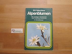 Seller image for Alpenblumen : alle wichtigen Alpenblumen nach Farbfotos bestimmen. Elfrune Wendelberger / BLV-Naturfhrer ; [10]5 for sale by Antiquariat im Kaiserviertel | Wimbauer Buchversand