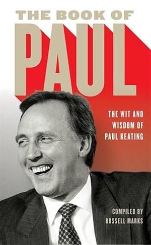 Seller image for The Book of Paul: The Wit and Wisdom of Paul Keating (Paperback) for sale by Grand Eagle Retail