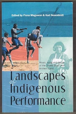 Landscapes of Indigenous Performance: Music, Song and Dance of the Torres Strait and Arnhem Land