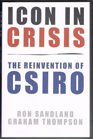 Image du vendeur pour Icon In Crisis: The Reinvention of CSIRO mis en vente par Fine Print Books (ABA)