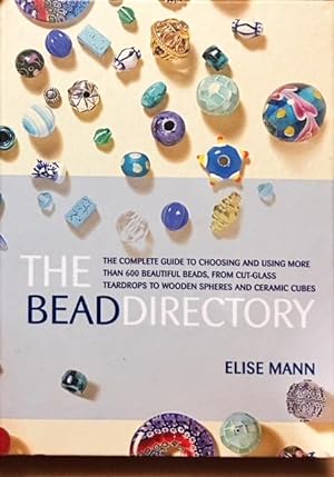 Immagine del venditore per Bead Directory: The Complete Guide to Choosing And Using More Than 600 Beautiful Beads venduto da Dial-A-Book