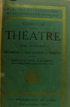 Théâtre - tome quatrième - Nicomède - Don Sanche - Pompée - préfaces et notes de M. Mornet