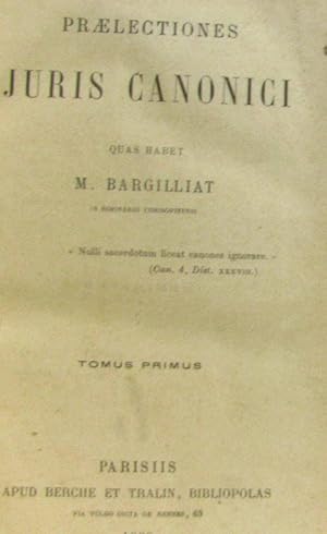 Seller image for Praelectiones Juris Canonici quas habet M. Bargilliat - tomus primus (tome premier) for sale by crealivres