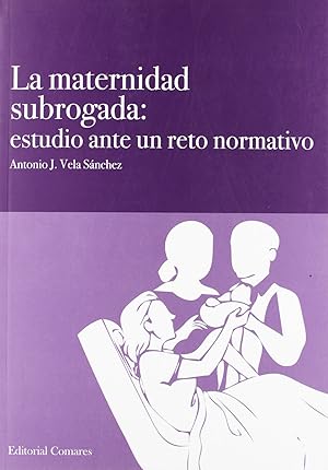 Seller image for La maternidad subrogada: estudio ante un reto normativo for sale by Imosver