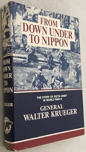 Image du vendeur pour From Down Under to Nippon. The story of Sixth Army in World War II mis en vente par Antiquariaat Clio / cliobook.nl