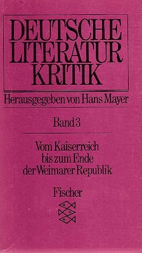 Seller image for Deutsche Literatur Kritik. Band 3. Vom Kaiserreich bis zum Ende der Weimarer Republik (1889-1933). Ungekrzte Ausgabe. for sale by Antiquariat an der Nikolaikirche