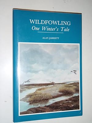 Bild des Verkufers fr Wildfowling: One Winter's Tale zum Verkauf von Westgate Bookshop
